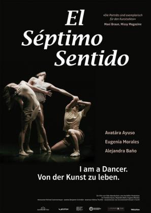 Filmbeschreibung zu El Septimo Sentido - I am a dancer. Von der Kunst zu leben