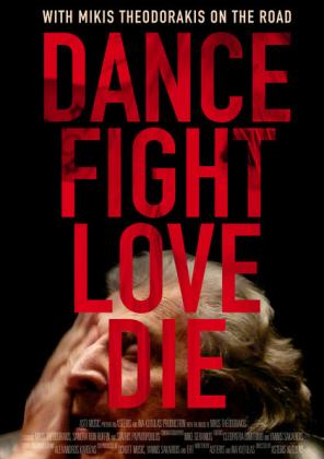 Dance Fight Love Die - Unterwegs mit Mikis Theodorakis